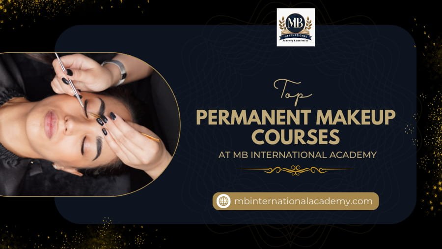 Permanent Makeup Courses At MB International Academy